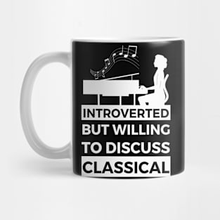 Introverted But Willing To Discuss Classical Musik- Pianist With Flying Notes Design Mug